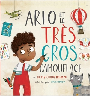 Arlo et le très gros camouflage - Betsy Childs Howard