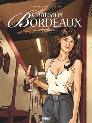 Châteaux Bordeaux. Vol. 10. Le groupe - Corbeyran