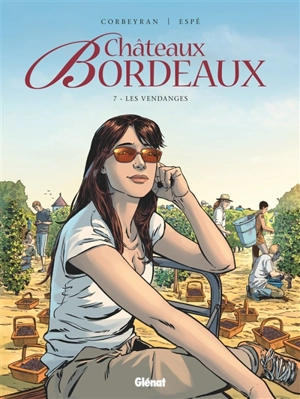 Châteaux Bordeaux. Vol. 7. Les vendanges - Corbeyran