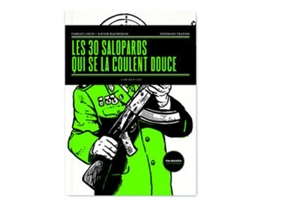 Les 30 salopards qui se la coulent douce - Fabrice Colin