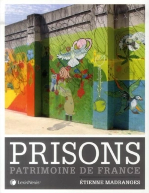 Prisons : patrimoine de France - Etienne Madranges