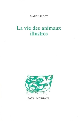 La vie des animaux illustres - Marc Le Bot