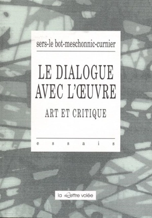 Le dialogue avec l'oeuvre : art et critique