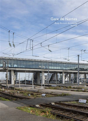 Gare de Nantes : Rudy Ricciotti Architecte : forma6 - Thomas Le Gourrierec