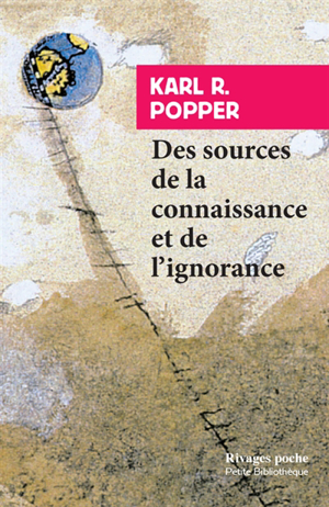 Des sources de la connaissance et de l'ignorance - Karl Raimund Popper
