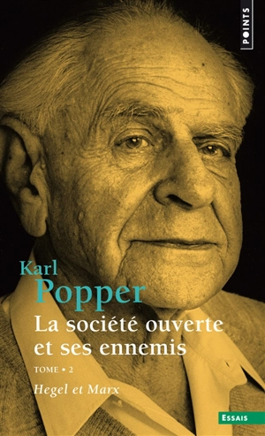 La société ouverte et ses ennemis. Vol. 2. Hegel et Marx - Karl Raimund Popper