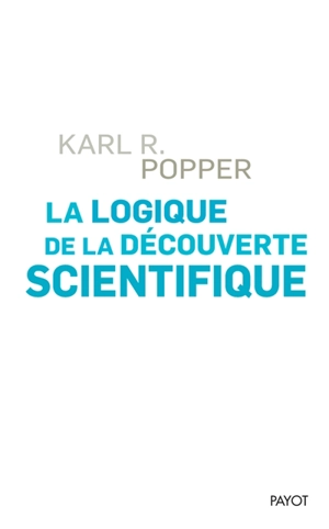 La logique de la découverte scientifique - Karl Raimund Popper