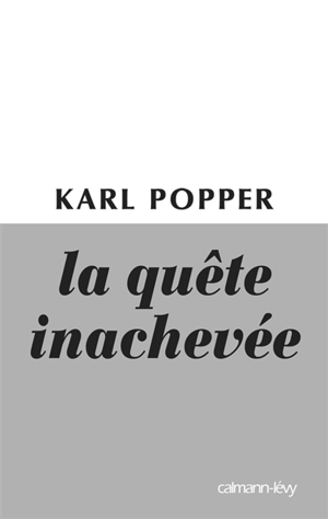 La quête inachevée - Karl Raimund Popper