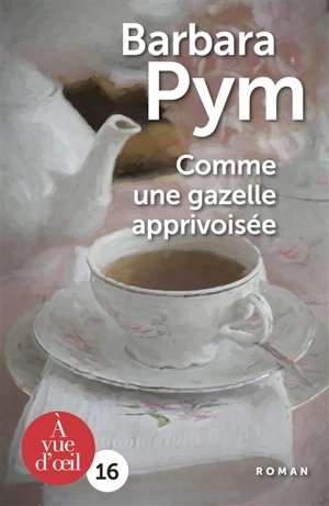 Comme une gazelle apprivoisée - Barbara Pym