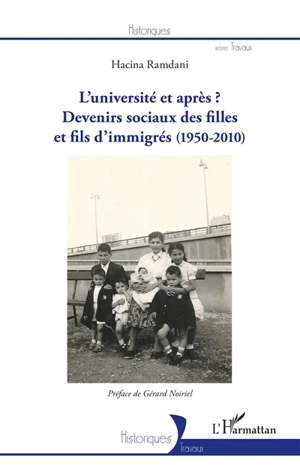 L'université et après ? : devenir sociaux des filles et fils d'immigrés (1950-2010) - Hacina Ramdani