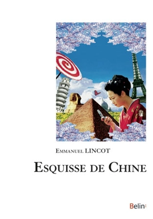 Esquisse de Chine : essai - Emmanuel Lincot