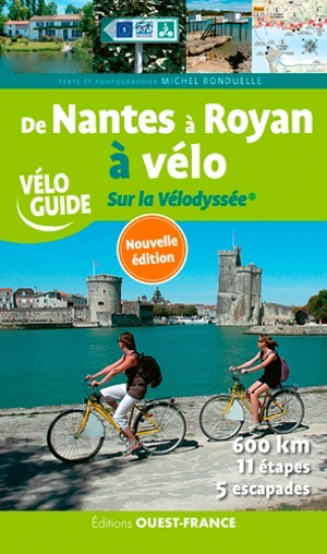 De Nantes à Royan à vélo : sur la Vélodyssée : l'Atlantique en roue libre - Michel Bonduelle