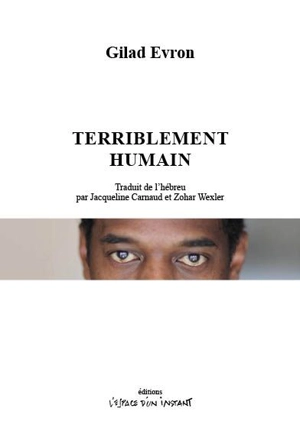 Terriblement humain : une histoire de violence : Tel Aviv-Jaffa, 2016 - Gilad Evron