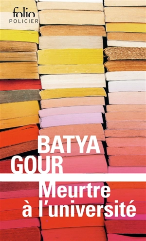 Une enquête du commissaire Michaël Ohayon. Meurtre à l'université - Batya Gour