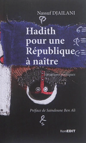 Hadith pour une République à naître : variations poétiques. Dits des vents du large - Nassuf Djailani