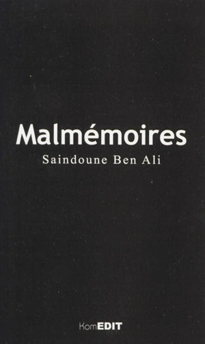 Malmémoires - Saindoune Ben Ali