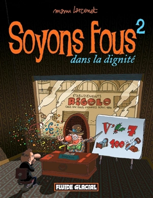 Soyons fous !. Vol. 2. Dans la dignité - Manu Larcenet