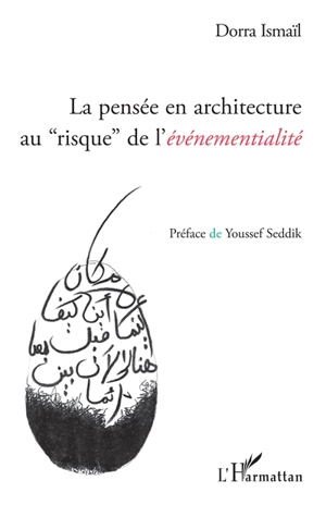 La pensée en architecture au risque de l'événementialité - Dorra Ismaïl