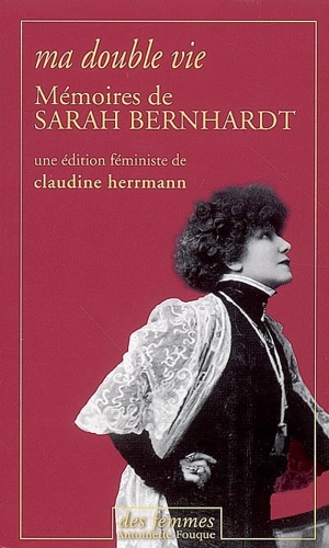 Ma double vie : mémoires - Sarah Bernhardt
