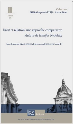 Droit et relation : une approche comparative, autour de Jennifer Nedelsky : actes du séminaire du 2 octobre 2017. Law and relation : a comparative approach, around Jennifer Nedelsky : seminar around Jennifer Nedelsky, the 2nd October 2017