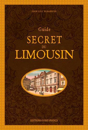 Guide secret du Limousin - Jean-Luc Aubarbier