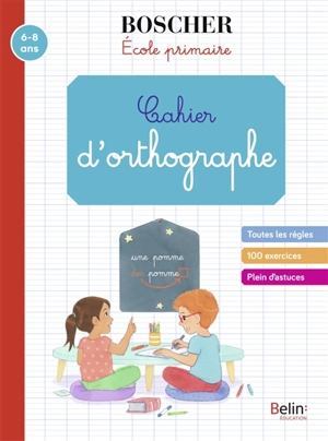 Cahier d'orthographe 6-8 ans - Gérard Sansey