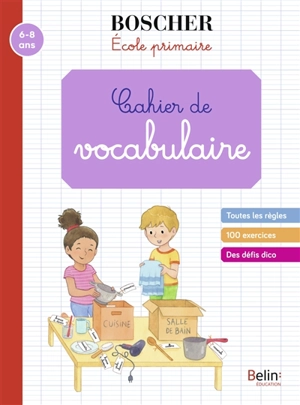 Cahier de vocabulaire : école primaire : 6-8 ans - Gérard Sansey