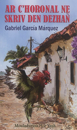 Ar c'horonal ne skriv den dezhañ : danevell - Gabriel Garcia Marquez