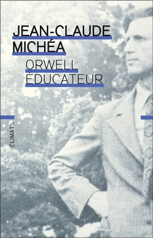 Orwell éducateur - Jean-Claude Michéa