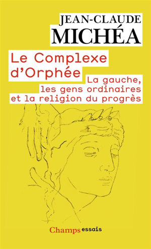 Le complexe d'orphée : la gauche, les gens ordinaires et la religi... - Jean-Claude Michéa