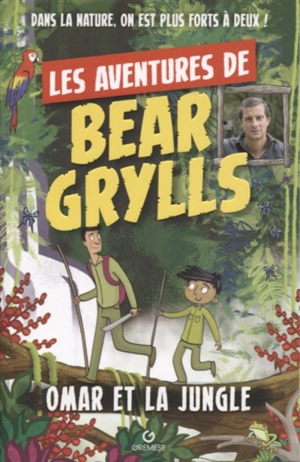 Les aventures de Bear Grylls. Omar et la jungle - Bear Grylls