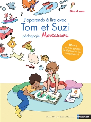 J'apprends à lire avec Tom et Suzi : pédagogie Montessori : dès 4 ans - Chantal Bouvÿ