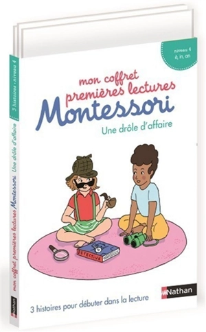 Mon coffret premières lectures Montessori : une drôle d'affaire : 3 histoires pour débuter dans la lecture, niveau 4, homophones, é, in, an - Chantal Bouvÿ