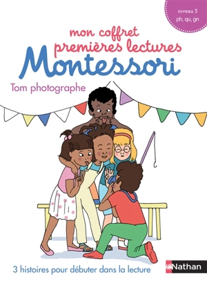 Mon coffret premières lectures Montessori : Tom photographe : 3 histoires pour débuter dans la lecture, niveau 3, gn, ph, qu - Chantal Bouvÿ