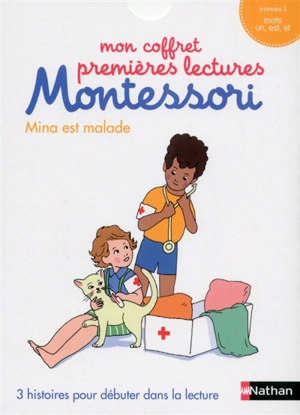 Mon coffret premières lectures Montessori : Mina est malade : 3 histoires pour débuter dans la lecture, niveau 1, mots un, est, et - Chantal Bouvÿ