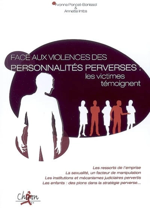 Face aux violences des personnalités perverses : les victimes témoignent - Yvonne Poncet-Bonissol