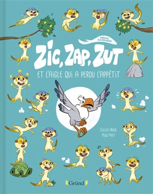 Zic, Zap, Zut et l'aigle qui a perdu l'appétit - Gilles Abier