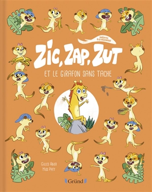 Zic, Zap, Zut et le girafon sans tache - Gilles Abier