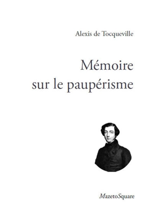 Mémoire sur le paupérisme - Alexis de Tocqueville