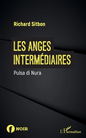 Les anges intermédiaires : pulsa di nura - Richard Sitbon