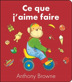 Ce que j'aime faire - Anthony Browne