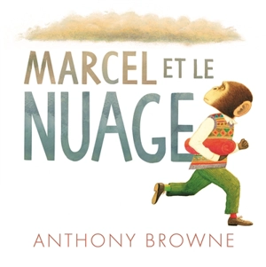 Marcel et le nuage - Anthony Browne