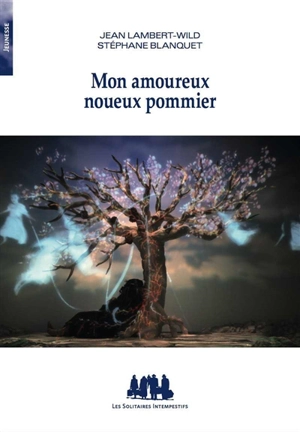 Mon amoureux noueux pommier - Jean Lambert-wild