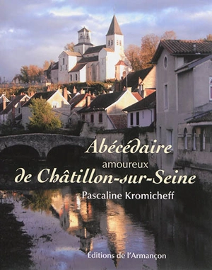 Abécédaire amoureux de Châtillon-sur-Seine - Pascaline Kromicheff