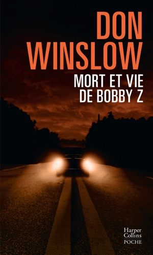 Mort et vie de Bobby Z - Don Winslow