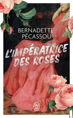 L'impératrice des roses - Bernadette Pécassou-Camebrac