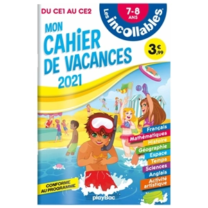 Les incollables : mon cahier de vacances 2021, du CE1 au CE2, 7-8 ans : conforme au programme