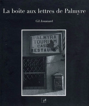 La boîte aux lettres de Palmyre - Gil Jouanard