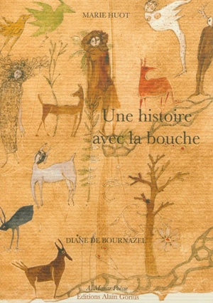 Une histoire avec la bouche - Marie Huot