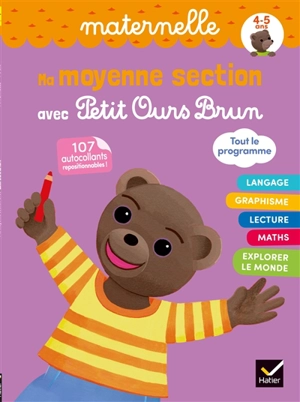 Ma moyenne section avec Petit Ours Brun : maternelle, 4-5 ans, tout le programme : 107 autocollants repositionnables ! - Françoise Perraud